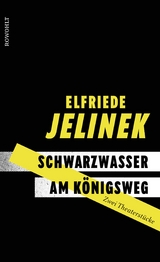 Schwarzwasser Am K&ouml;nigsweg - Elfriede Jelinek