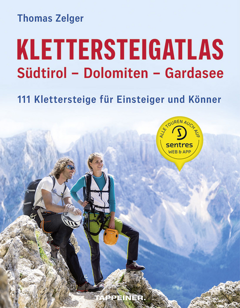 Klettersteigatlas S&Atilde;&frac14;dtirol - Dolomiten - Gardasee - Thomas Zelger