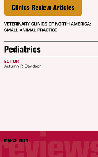 Pediatrics, An Issue of Veterinary Clinics of North America: Small Animal Practice, E-Book