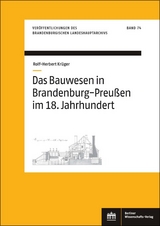 Das Bauwesen in Brandenburg-Preußen im 18. Jahrhundert - Rolf-Herbert Krüger
