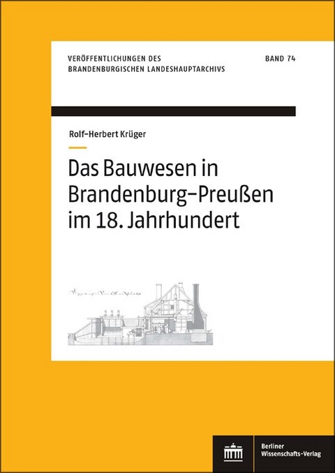Das Bauwesen in Brandenburg-Preußen im 18. Jahrhundert - Rolf-Herbert Krüger