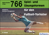 766 Spiel- und Übungsformen für den Fußball-Torhüter