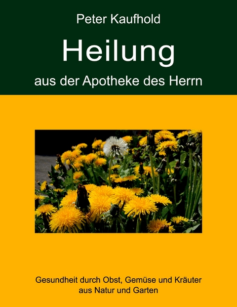 Heilung aus der Apotheke des Herrn - Band 2 - Peter Kaufhold