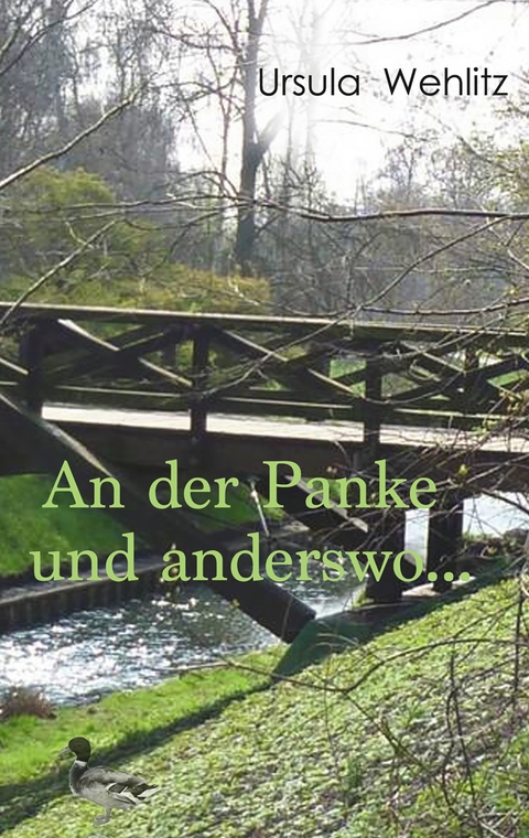 An der Panke und anderswo ... - Ursula Wehlitz