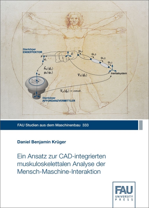 Ein Ansatz zur CAD-integrierten muskuloskelettalen Analyse der Mensch-Maschine-Interaktion - Daniel Benjamin Kr&uuml;ger
