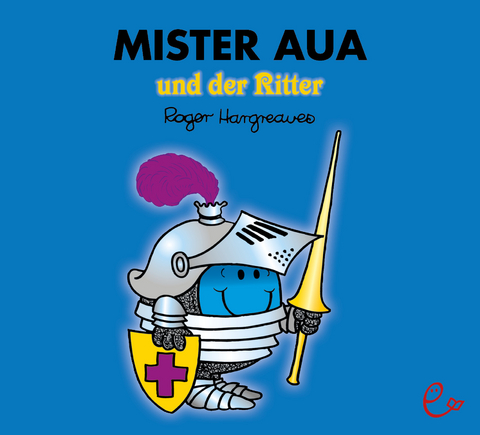 Mister Aua und der Ritter - Roger Hargreaves