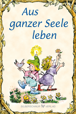 Aus ganzer Seele leben