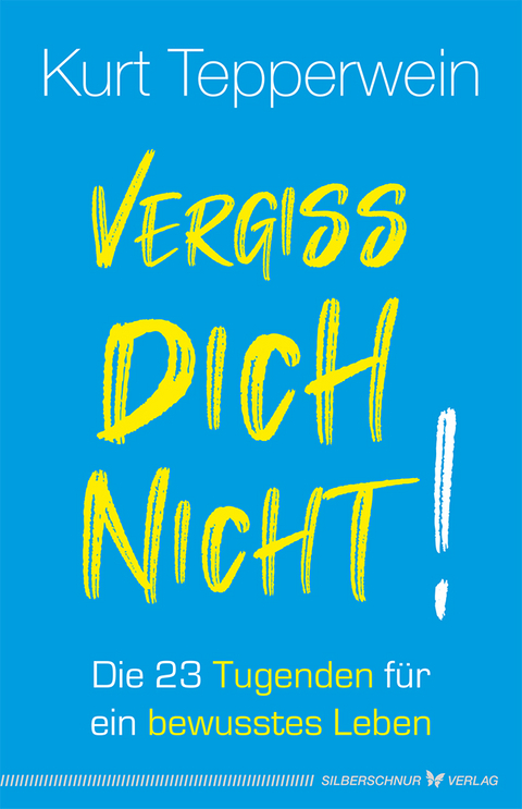 Vergiss dich nicht! - Kurt Tepperwein