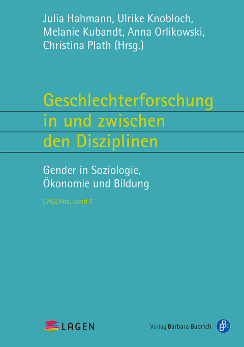 Geschlechterforschung in und zwischen den Disziplinen - 