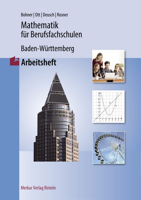 Mathematik für Berufsfachschulen Baden-Württemberg - Kurt Bohner, Roland Ott, Ronald Deusch, Stefan Rosner