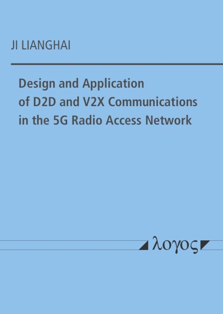 Design and Application of D2D and V2X Communications in the 5G Radio Access Network - Ji Lianghai