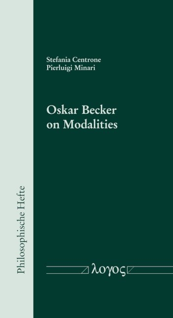 Oskar Becker on Modalities - Pierluigi Minari, Stefania Centrone