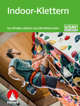 Indoor-Klettern : das offizielle Lehrbuch zum DAV-Kletterschein - 