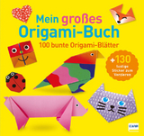 Mein gro&szlig;es Origami-Buch (mit kindgerechten Schritt-f&uuml;r-Schritt Anleitungen, 100 Blatt und 130 Stickern) - 
