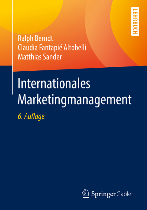 Internationales Marketingmanagement - Ralph Berndt, Claudia Fantapié Altobelli, Matthias Sander