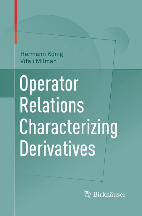 Operator Relations Characterizing Derivatives - Hermann K&ouml;nig, Vitali Milman