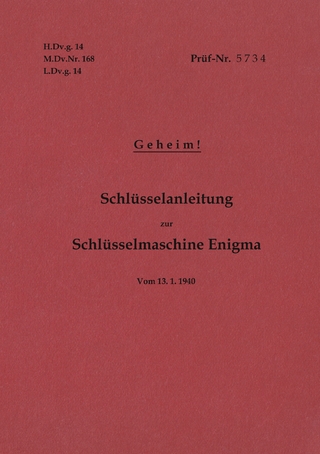 H.Dv.g. 14, M.Dv.Nr. 168, L.Dv.g. 14 Schlüsselanleitung zur Schlüsselmaschine Enigma 1940 mit Anhang H.Dv.g. 11, M.Dv.Nr. 390, L.Dv.g. 11 Die Wehrmachtschlüssel 1940 Geheim