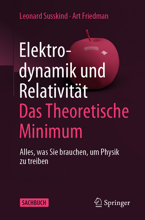 Elektrodynamik und Relativit&auml;t: Das theoretische Minimum - Leonard Susskind, Art Friedman