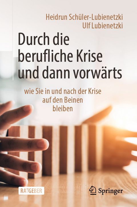Durch die berufliche Krise und dann vorw&auml;rts &ndash; - Heidrun Sch&uuml;ler-Lubienetzki, Ulf Lubienetzki