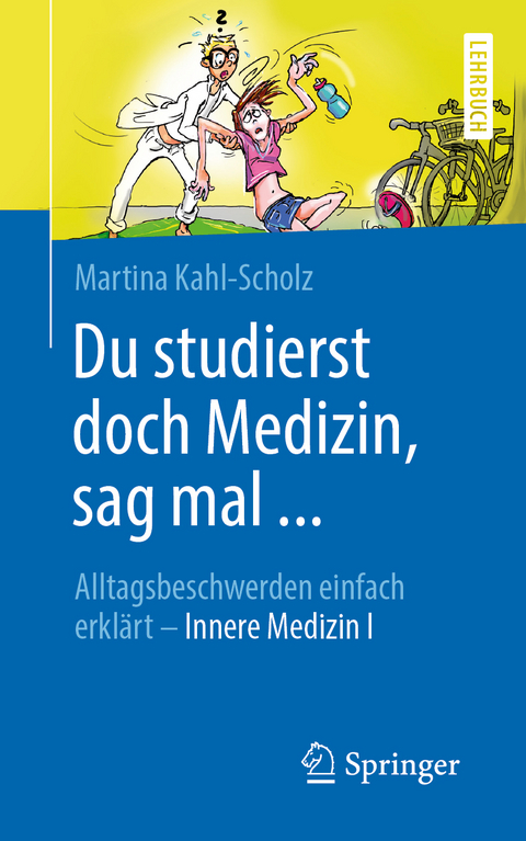 Du studierst doch Medizin, sag mal ... - Martina Kahl-Scholz