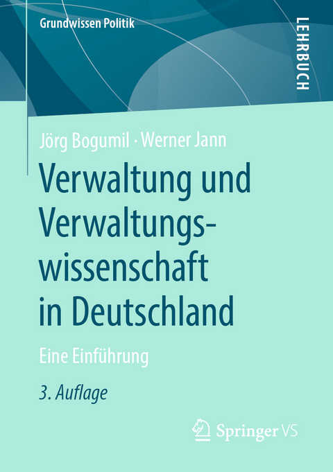 Verwaltung und Verwaltungswissenschaft in Deutschland - J&ouml;rg Bogumil, Werner Jann