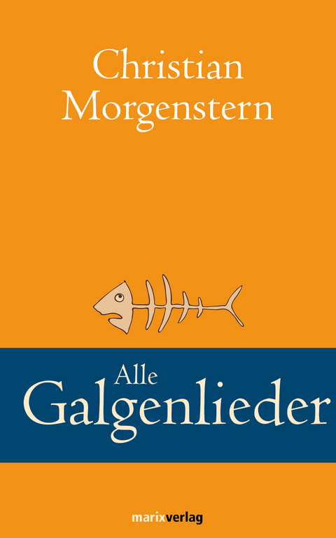 Alle Galgenlieder - Christian Morgenstern