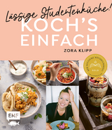 Koch's einfach – Lässige Studentenküche! - Zora Klipp