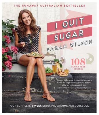 I Quit Sugar -  Sarah Wilson