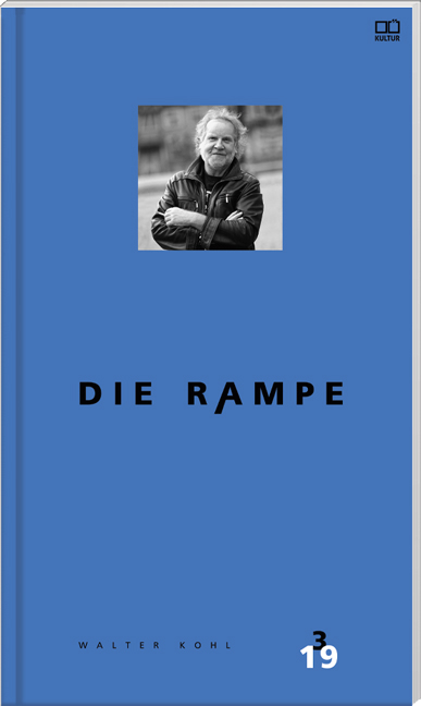 Die Rampe - Portr&auml;tausgabe Walter Kohl 3/2019 -  Trauner Verlag