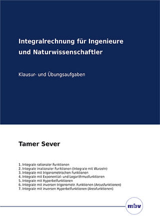 Integralrechnung für Ingenieure und Naturwissenschaftler - Klausur- und Übungsaufgaben