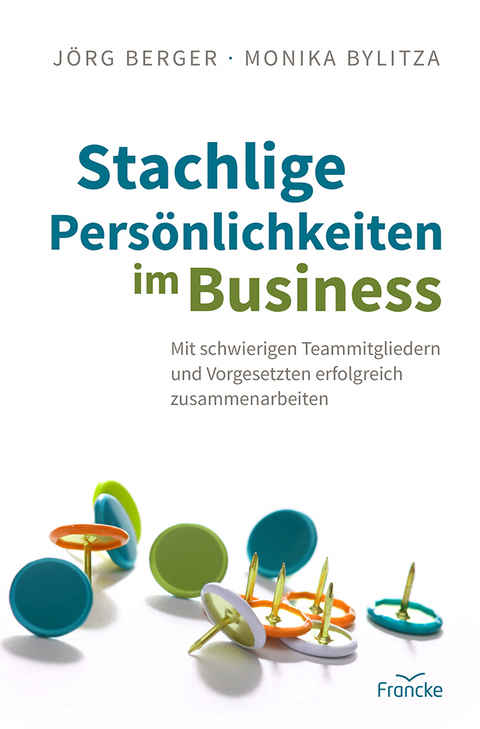 Stachlige Persönlichkeiten im Business - Jörg Berger, Monika Bylitza