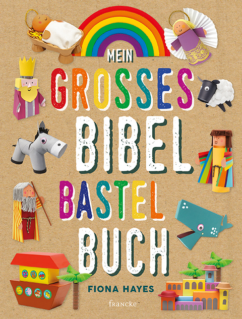 Mein gro&szlig;es Bibel-Bastelbuch - Fiona Hayes