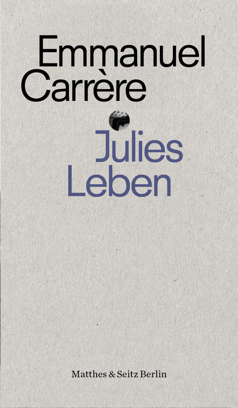 Julies Leben - Emmanuel Carr&egrave;re