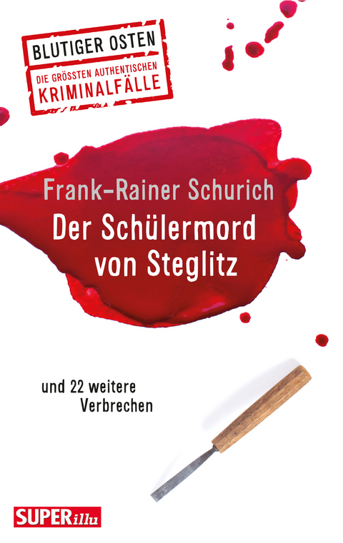 Der Sch&uuml;lermord von Steglitz - Frank-Rainer Schurich