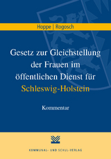 Gesetz zur Gleichstellung der Frauen im &ouml;ffentlichen Dienst f&uuml;r Schleswig-Holstein - Jeanne U Hoppe, Josef K Rogosch