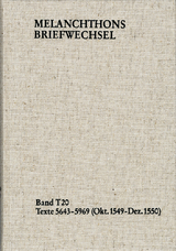 Melanchthons Briefwechsel / Textedition. Band T 20: Texte 5643-5969 (Oktober 1549&ndash;Dezember 1550) - Philipp Melanchthon