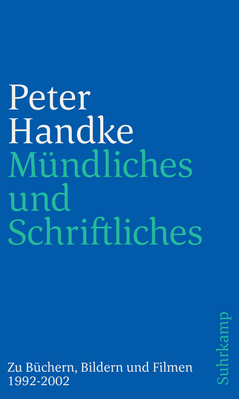 M&uuml;ndliches und Schriftliches - Peter Handke