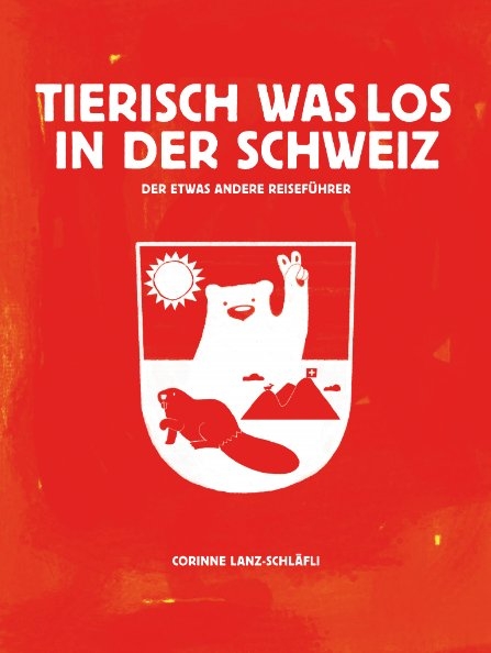 Tierisch was los in der Schweiz - Corinne Lanz-SchlÃ¤fli