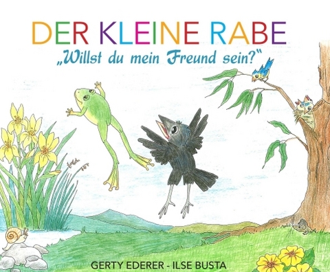 Der kleine Rabe - "Willst du mein Freund sein?" - Gerty Ederer