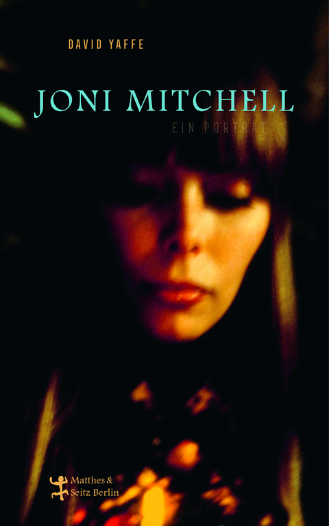 Joni Mitchell - Ein Portr&auml;t - David Yaffe