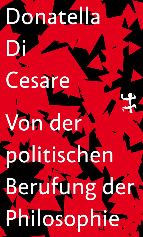 Von der politischen Berufung der Philosophie - Donatella di Cesare