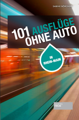 101 Ausfl&uuml;ge ohne Auto - Sabine B&ouml;rchers