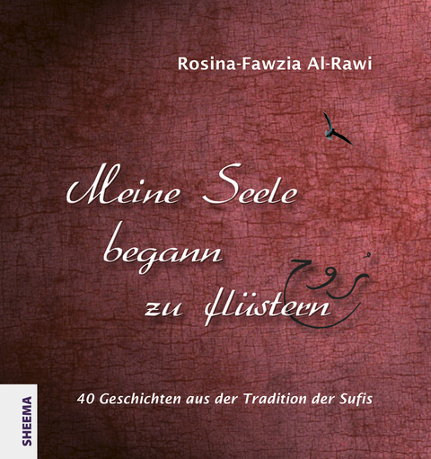 Meine Seele begann zu fl&uuml;stern - Rosina-Fawzia Al-Rawi