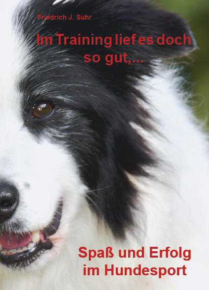 Im Training lief es doch so gut, ... - Friedrich J. Suhr
