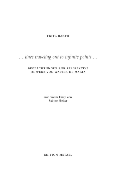 &bdquo;... lines travelling out to infinite points ...&ldquo; - Fritz Barth