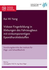 Viskose Fingerbildung in Klebungen des Fahrzeugbaus mit einkomponentigen Epoxidharzklebstoffen - Kai Mi Yang
