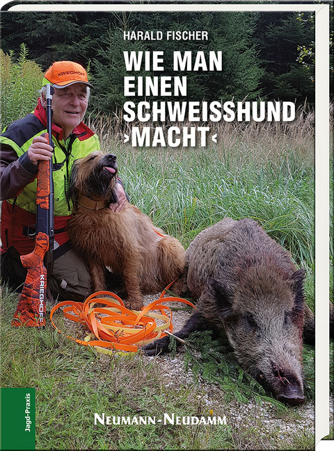 Wie man einen Schwei&szlig;hund &rsaquo;macht&lsaquo; - Harald Fischer