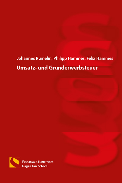 Umsatz- und Grunderwerbsteuer - Johannes R&uuml;melin, Philipp Hammes, Felix Hammes