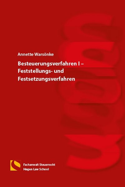 Besteuerungsverfahren I &ndash; Feststellungs- und Festsetzungsverfahren - Annette Wars&ouml;nke
