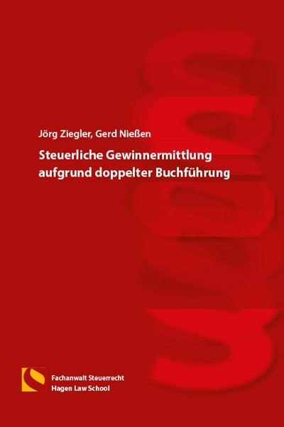Steuerliche Gewinnermittlung aufgrund doppelter Buchf&uuml;hrung - J&ouml;rg Ziegler, Gerd Nie&szlig;en